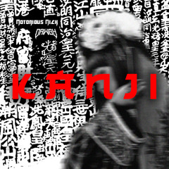 NOTORIOUS NICK X DAWGY - KANJI (FREE DOWNLOAD)