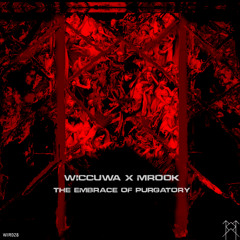 WICCUWA X MROOK - THE EMBRACE OF PURGATORY
