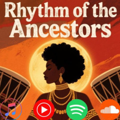 Rhythm of the Ancestors