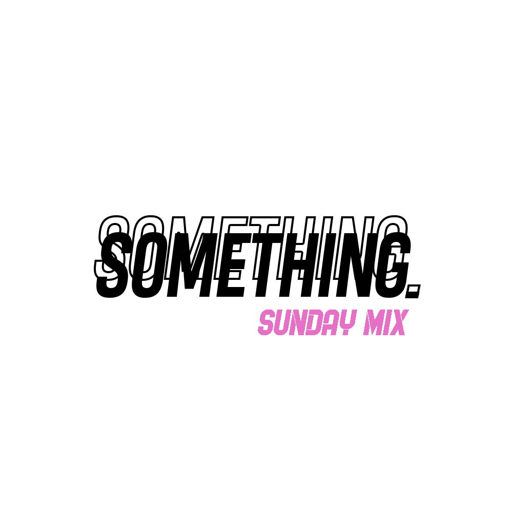 ڊائون لو Something's Sunday Mix