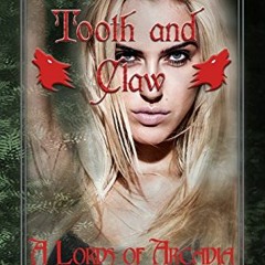 [VIEW] EPUB 💛 Tooth and Claw: A Lords of Arcadia Novel by  R. Lee Smith EPUB KINDLE