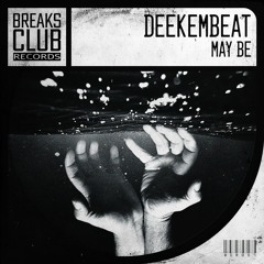 Deekembeat - May Be