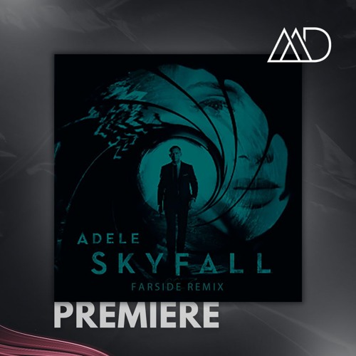 PREMIERE: Adele - Skyfall (Farside Edit) (Free Download)