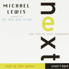 ✔️ [PDF] Download Next: The Future Just Happened by  Michael Lewis &  Michael Lewis
