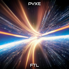 PYXE - FTL
