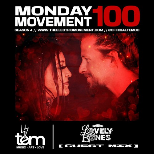 Stream LovelyBones Guest Mix - Monday Movement (EP. 100) by The Electric  Movement | Listen online for free on SoundCloud