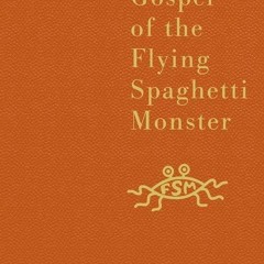 PDF READ ONLINE] The Gospel of the Flying Spaghetti Monster