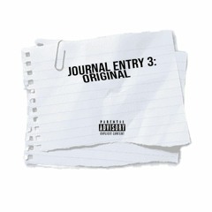 JOURNAL ENTRY 3: ORIGINAL prod by. Heydium