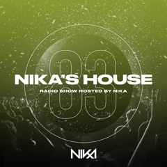 Nika's House - Episode 83 - DJ NIka (RadioShow)