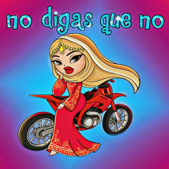 NO DIGAS QUE NO EXTENDED