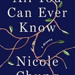 Read EPUB 💓 All You Can Ever Know: A Memoir by Nicole Chung [EBOOK EPUB KINDLE PDF]