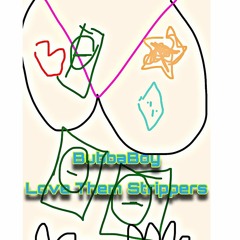 BubbaB0y - Love Them Strippers