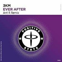 3KM - EVER AFTER (Ant R Remix)