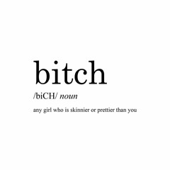 BITCH (womp womp wommmp)