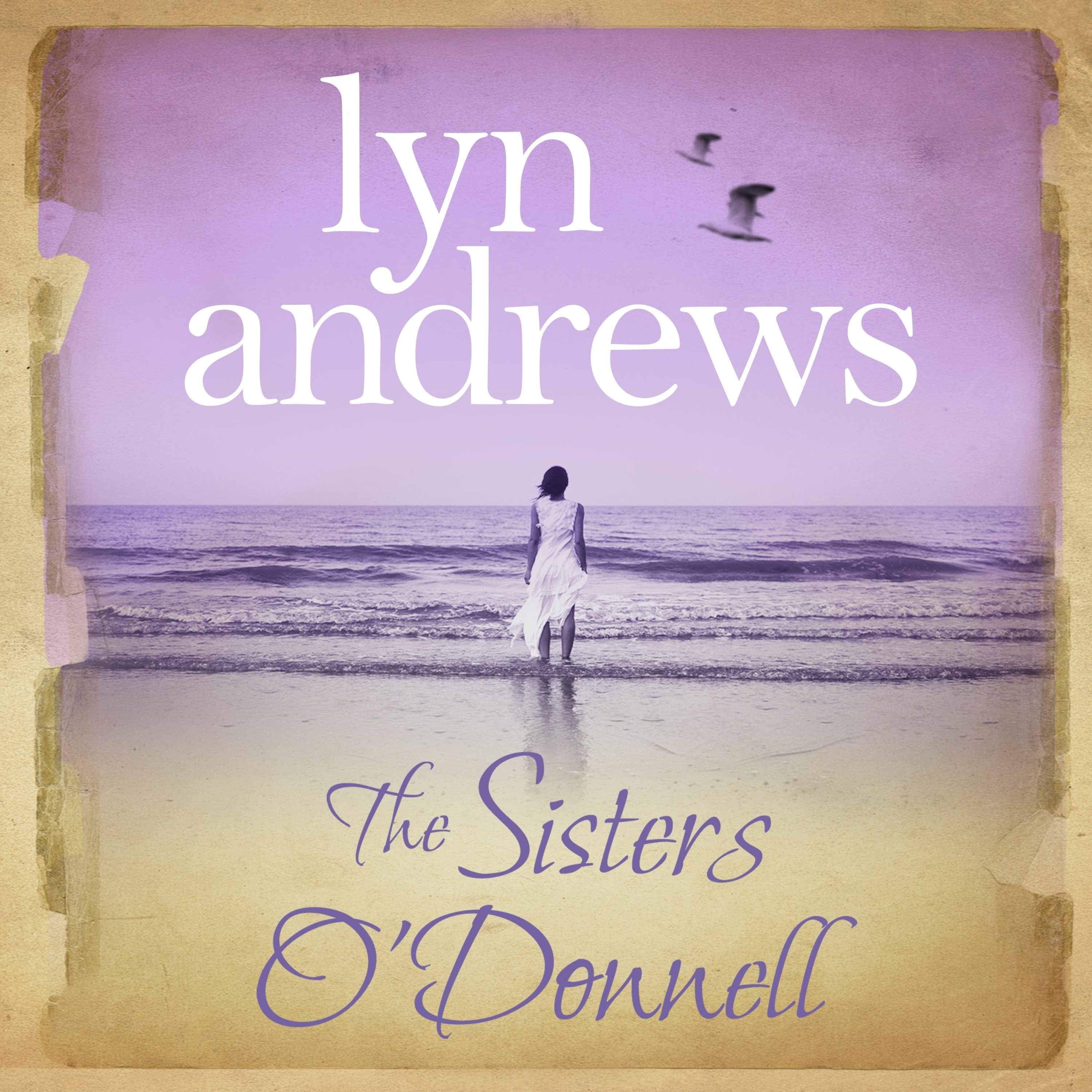 cover of episode THE SISTERS O'DONNELL by Lyn Andrews, read by Julie Maisey - Audiobook Extract