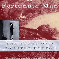 Free read✔ A Fortunate Man: The Story of a Country Doctor