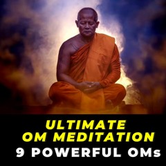 OM Ultimate Meditation - 9 OMs + Shamanic Drummming (POWERFUL OMs)