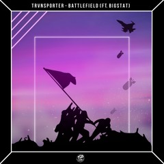 TRVNSPORTER - Battlefield (ft. BigStat)