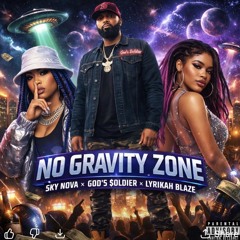 sky-nova-feat.-god’s-$oldier-and-lyrikah-blaze-no-gravity-zone.mp3