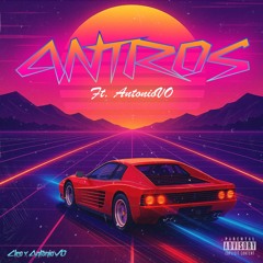 ANTROS (ft. AntonioVO)