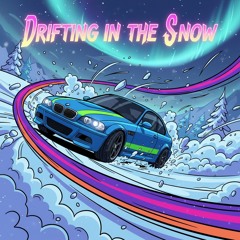 Drifting in the Snow