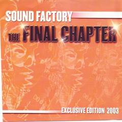 Sound Factory The Final Chapter Excusive Edition 2003 CD/PROMO