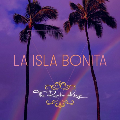 Stream Isla Bonita (Instrumental) The Rumba Kings | Listen online for free on
