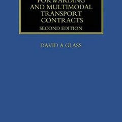 Kindle online PDF Freight Forwarding and Multi Modal Transport Contracts (Maritime and Transport