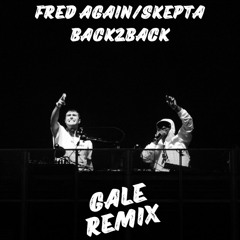 Fred gain..ft Skepta/Back 2 Back(GALE Baile funk remix)FreeDL