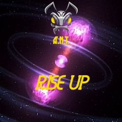 A.N.T - Rise Up