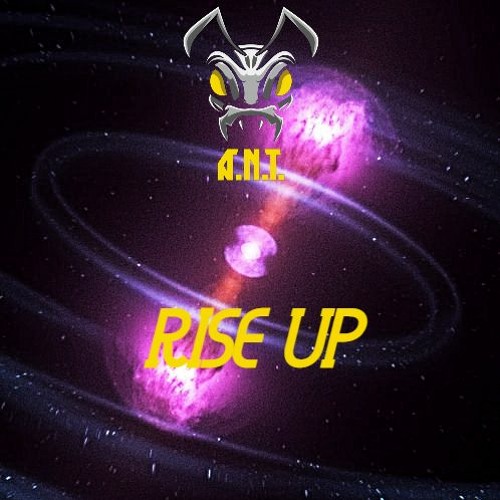 A.N.T - Rise Up
