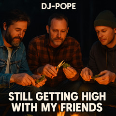 Still Getting High With My friends