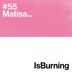 Matisa... Is Burning #55