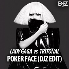 Lady Gaga - Poker Face (DJZ 'vs. Tritonal' Edit)