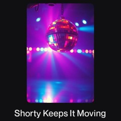 Shorty Keeps It Moving.wav