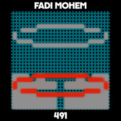 Dekmantel Mix 491 - Fadi Mohem