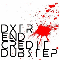Dxtr End Credit Dubstep