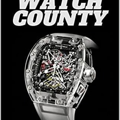 [Free] EBOOK ✅ Watch County: Magazine June 2021 Issue 4 (Watch County Magazine) by  W