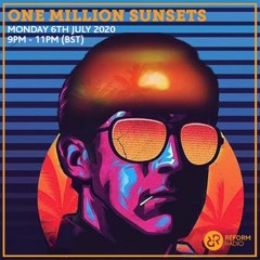 One Million Sunsets Jul-20 II Reform Radio II amc