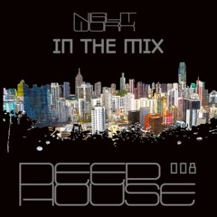 NIGHTWORX IN THE MIX ~ DEEP HOUSE 008
