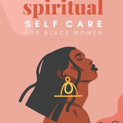 E-book download Spiritual Self Care for Black Women: A Spiritual Journal for