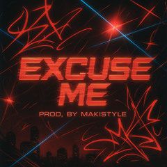Makistyle - Excuse me. ( VENDIDO )