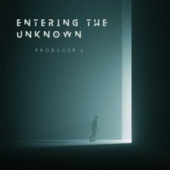Entering the Unknown