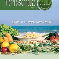 TierfreiSchnauze Band 1: Vegan ist in - vegan macht kreativ. Rezepte für den TM31 und TM5 Ebook