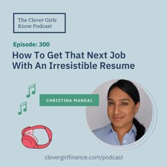 300: How To Get That Next Job With An Irresistible Resume
