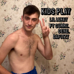 kids play (ft curry. dene. DaFitzy