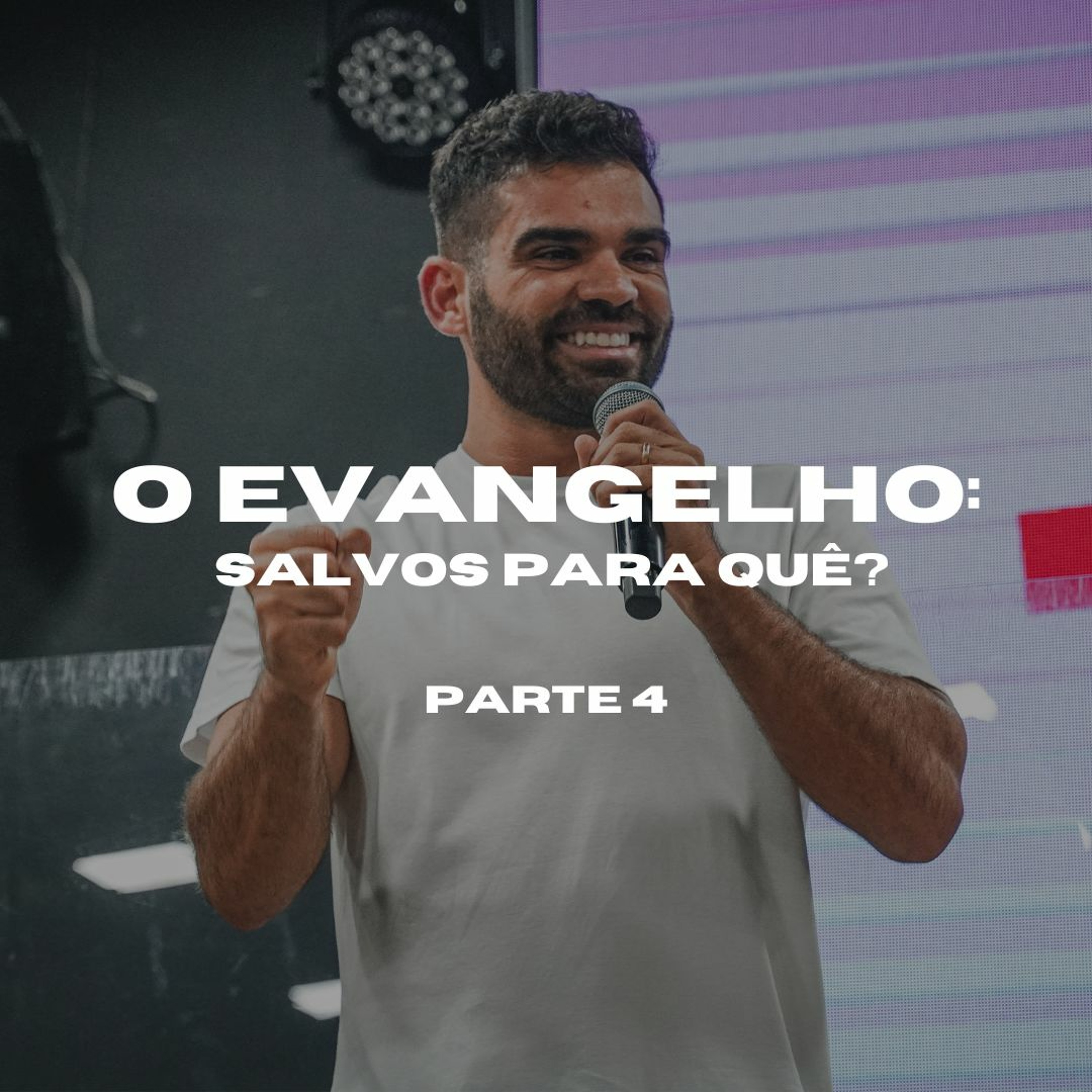 O Evangelho: Salvos para quê? | Parte 4 - Gabriel Manzoni episode artwork
