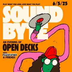 Soundbyte (Open Decks) - 6/5/25 Live Recording