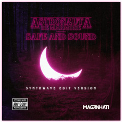 Astronauta de Mármore vs Safe And Sound (Maganhati Synthwave Edit Version)