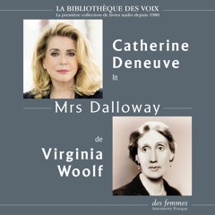 Mrs Dalloway, de Virginia Woolf, lu par Catherine Deneuve
